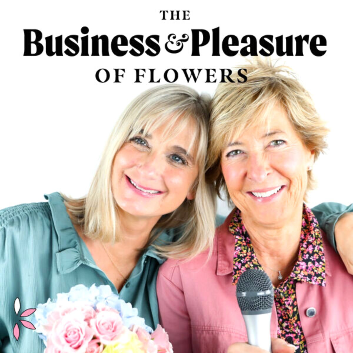 The business and pleasure of flowers podcast
